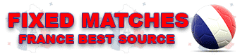 FRANCE FIXED MATCHES FRANCE FIXED MATCHES